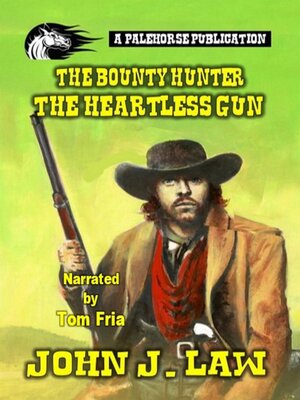 cover image of The Bounty Hunter--The Heartless Gun